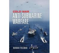 Norman Friedman Norman Friedman PhD. Cold War Anti-Submarine Warfare (Relié)