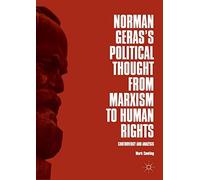 Norman Geras's Political Thought From Marxism To Human Rights