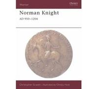 Norman Knight 950-1204 Ad, Warrior, No 1 Christopher Gravett (Auteur)