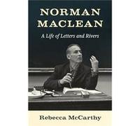 Norman Maclean - Rebecca McCarthy - University of Washington Press - Livre en Anglais - Hardback Rebecca McCarthyRebecca McCarthy (Auteur)