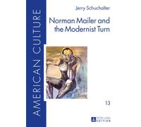 Norman Mailer And The Modernist Turn