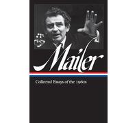 Norman Mailer: Collected Essays of the 1960s (LOA #306)