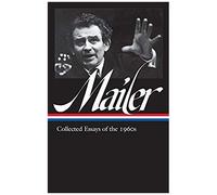 Norman Mailer: Collected Essays Of The 1960s (Loa #306)