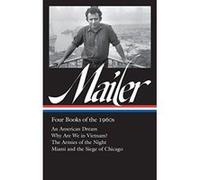 Norman Mailer: Four Books of the 1960s : An American Dream / Why Are We in Vietnam? / The Armies of the Night / Miami and the Siege of Chicago (Library of America (Hardcover)) - [Version Originale] In