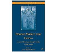 Norman Mailer's Later Fictions