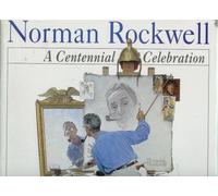Norman Rockwell: A Centennial Celebration
