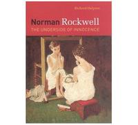 Norman Rockwell : The Underside Of Innocence