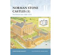 Norman Stone Castles: The British Isles 1066-1216