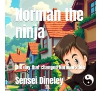 Norman the ninja: The day that changed Norman's life