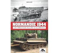 Normandie 1944: Les véhicules alliés & allemands
