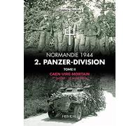 Normandie 1944, Panzer Division: Tome 2, Caen-Vire-Mortain (1er juillet-12 août 1944)