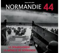 Normandie 44: Le débarquement et la bataille de Normandie