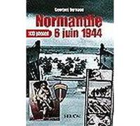 Normandie, 6 juin 1944 100 photos - Georges Bernage - Heimdal Eds - broché - Monographie