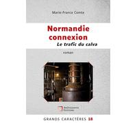 Normandie connexion Le trafic du calva: Grands Caractères 18