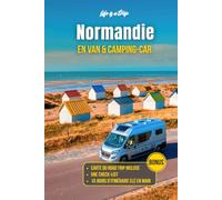 Normandie en Van et Camping-Car : Guide complet pour un road trip inoubliable: Itinéraire n main, spots de nuit, stationnements, aires de services et plus beaux sites de Normandie