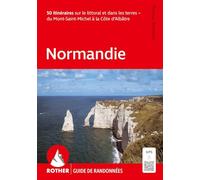 Guide de randonnée - Normandie, du Mont Saint Michel à la Côte d'Albâtre | Rother