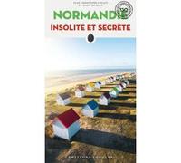 Normandie insolite et secrète Jean-Christophe Collet (Auteur), Alain Joubert (Auteur)