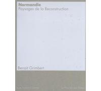 Normandie : Paysages de la Reconstruction
