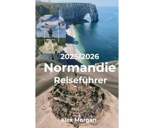 Normandie Reiseführer 2025-2026
