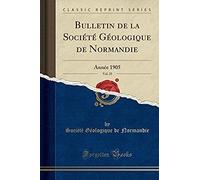 Normandie, S: Bulletin De La Société Géologique De Normandie
