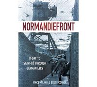 Normandiefront: D-Day to Saint-Lo Through German Eyes