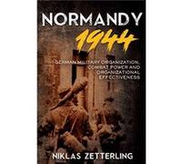Normandy 1944 by Niklas Zetterling Niklas Zetterling (Auteur)