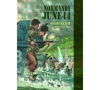 Normandy June 44: Omaha Beach - La Pointe Du Hoc