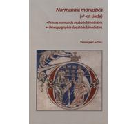 Normannia Monastica (Xe-Xiie Siècle) - Princes Normands Et Abbés Bénédictins - Prosopographie Des Abbés Bénédictins, 2 Volumes