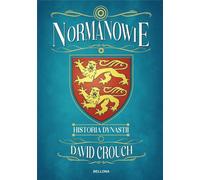 Normanowie . Historia dynastii - David Crouch (Littérature, Histoire en polonais)