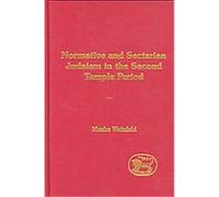Normative And Sectarian Judaism In The Second Temple Period, Library of Second Temple Studies Moshe Weinfeld (Auteur)