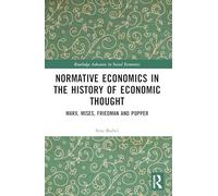 Normative Economics in the History of Economic Thought: Marx, Mises, Friedman and Popper