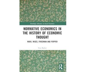 Normative Economics in the History of Economic Thought: Marx, Mises, Friedman and Popper