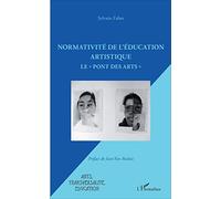 Normativité de l'éducation artistique: Le Pont Des Arts""