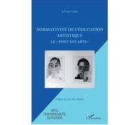 Normativité de l'éducation artistique Le "Pont des arts" - Sylvain Fabre - L'harmattan - broché - Essai