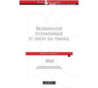 Normativité économique et droit du travail Gwenola Bargain (Auteur)