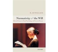 Normativity and the Will by Wallace R. Jay University of California Berkeley Hardcover Book R. Jay Wallace (Auteur)