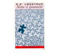 Norme et spontanéité - éthique et politique entre technocratie et dilettantocratie - LGSTRUP KNUD EJLER - Cerf - Livre