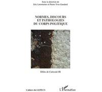 Normes, discours et pathologies du corps politiques Délits de Curiosité III - Eric Letonturier - L'harmattan - broché - Etude
