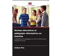 Normes éducatives et pédagogie réformatrice en Autriche: Compatibilité entre la pédagogie libre et les normes éducatives publiques en Autriche
