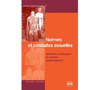 Normes et conduites sexuelles Approches sociologiques et ouvertures pluridisciplinaires - Jacques Marquet - Academia Eds - broché - Etude