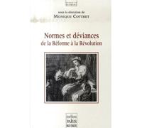Normes et déviances De la Réforme à la Révolution - Monique Cottret - De Paris Eds Max Chaleil - broché - Etude