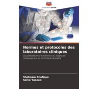 Normes et protocoles des laboratoires cliniques: Du prélèvement d'échantillons au diagnostic moléculaire et au contrôle de la qualité