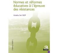 Normes et réformes éducatives à l'épreuve des résistances Amadou Diop (Auteur)