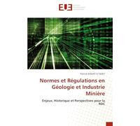 Normes et Régulations en Géologie et Industrie Minière: Enjeux, Historique et Perspectives pour la RDC