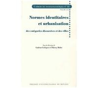 Normes Identitaires Et Urbanisation - Des Catégories Discursives Et Des Villes