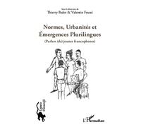 Normes, urbanités et émergences plurilingues Parlers (de) jeunes francophones - Valentin Feussi - L'harmattan - broché - Essai