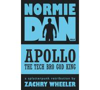 Normie Dan Kills Apollo the Tech Bro God King: A Splatterpunk Retribution