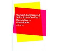 Normkultur Versus Nutzenkultur Thomas S. Hoffmann, Walter Schweidler (Auteur)