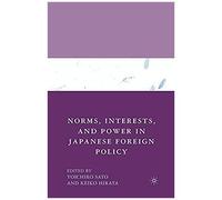 Norms, Interests, And Power In Japanese Foreign Policy