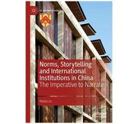 Norms, Storytelling And International Institutions In China